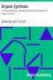 [Gutenberg 1234] • Organic Syntheses / An Annual Publication of Satisfactory Methods for the Preparation of Organic Chemicals